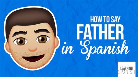 how to say dad in spanish.